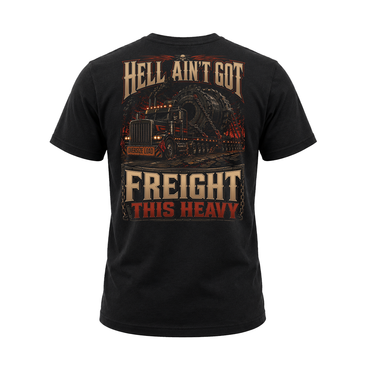Hell Ain’t Got Freight This Heavy - Tee Back