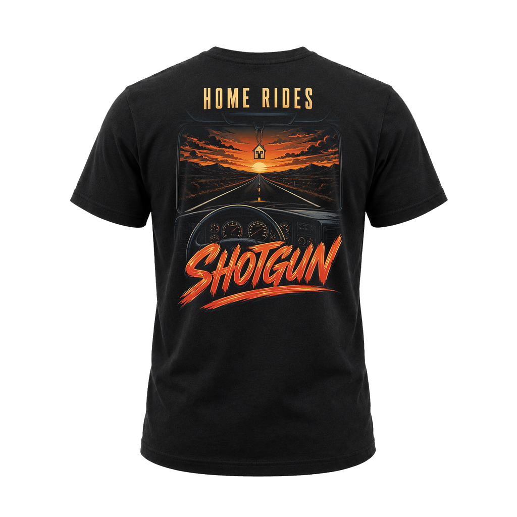 Home Rides Shotgun - Tee Back