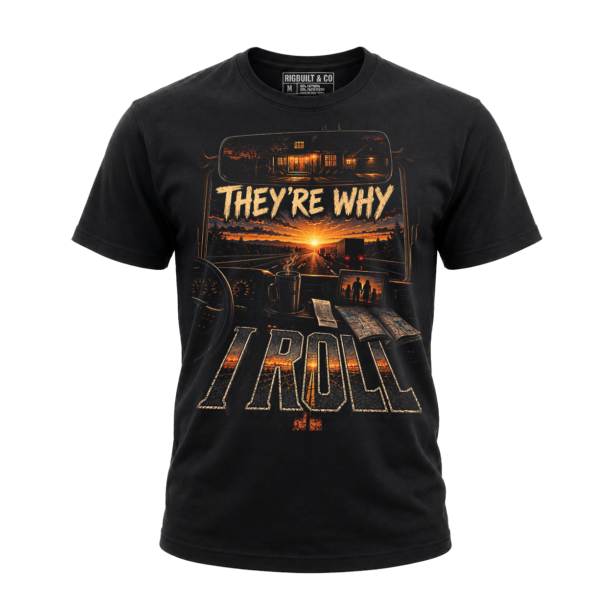 They’re Why I Roll - Tee Front