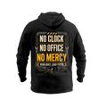 No Clock No Office No Mercy – Hoodie