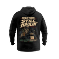 Dead Tired Still Haulin – Hoodie