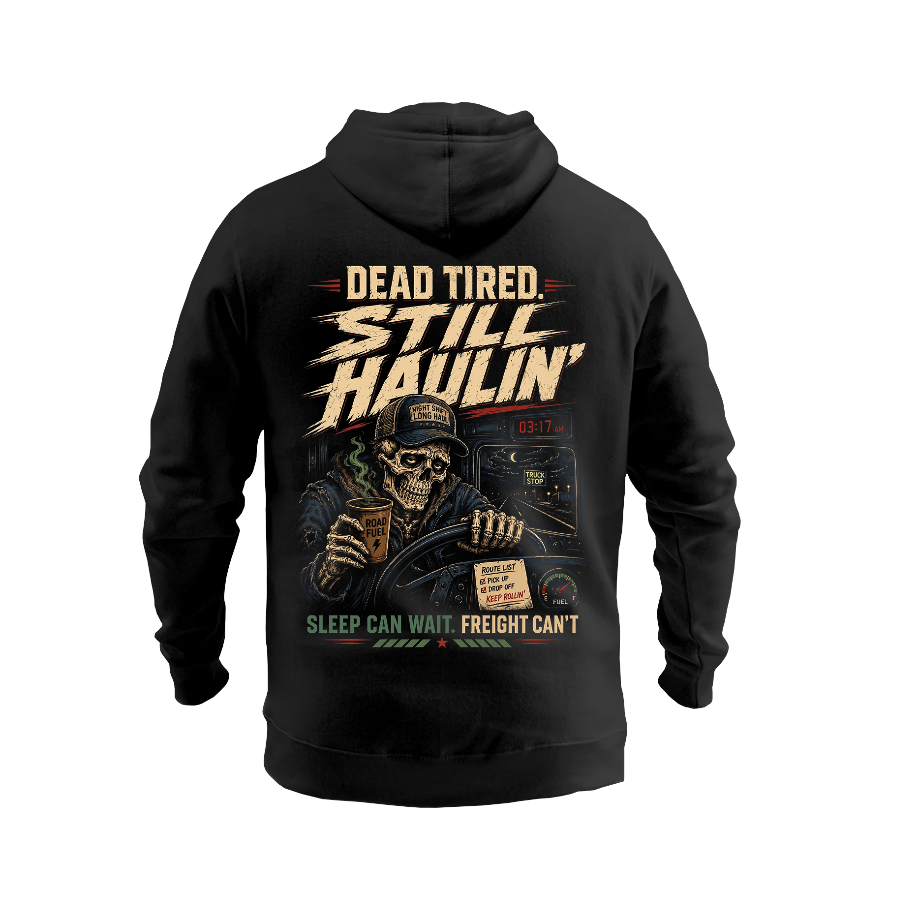 Dead Tired Still Haulin – Hoodie