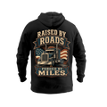 Raised By Roads. Forged By Miles -  Hoodie