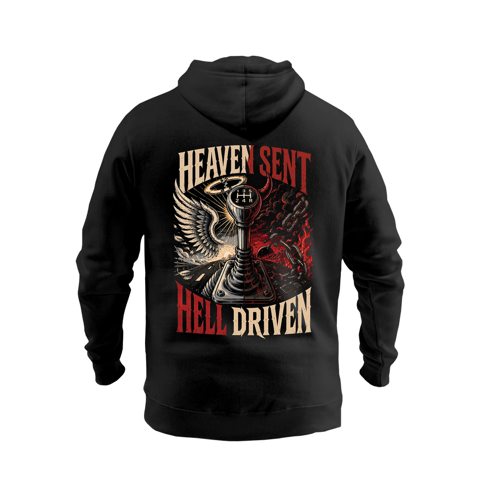 Heaven Sent Hell Driven - Hoodie