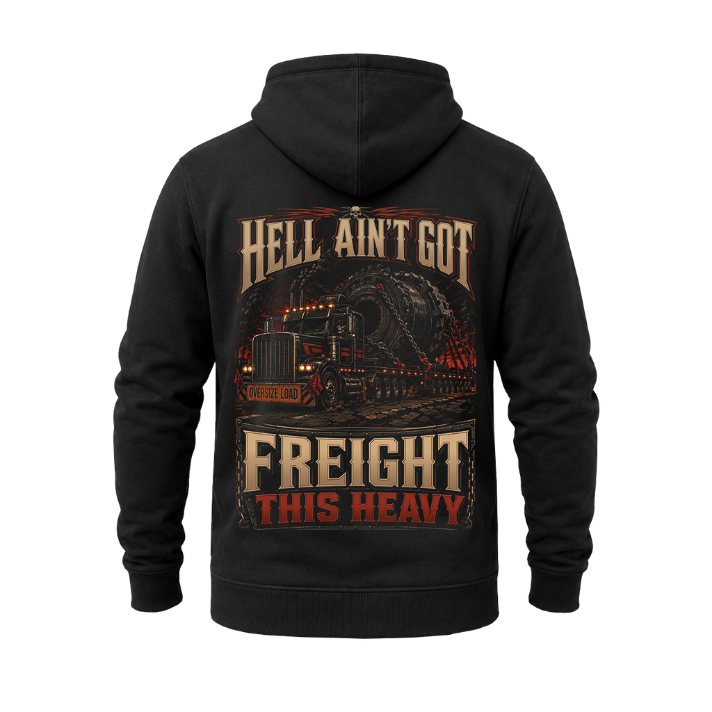 Hell Ain’t Got Freight This Heavy - Hoodie