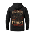 Hell Ain’t Got Freight This Heavy - Hoodie