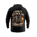 I Don’t Clock In I Roll Out V2 – Hoodie