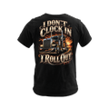 I Don’t Clock In I Roll Out V2 - Tee