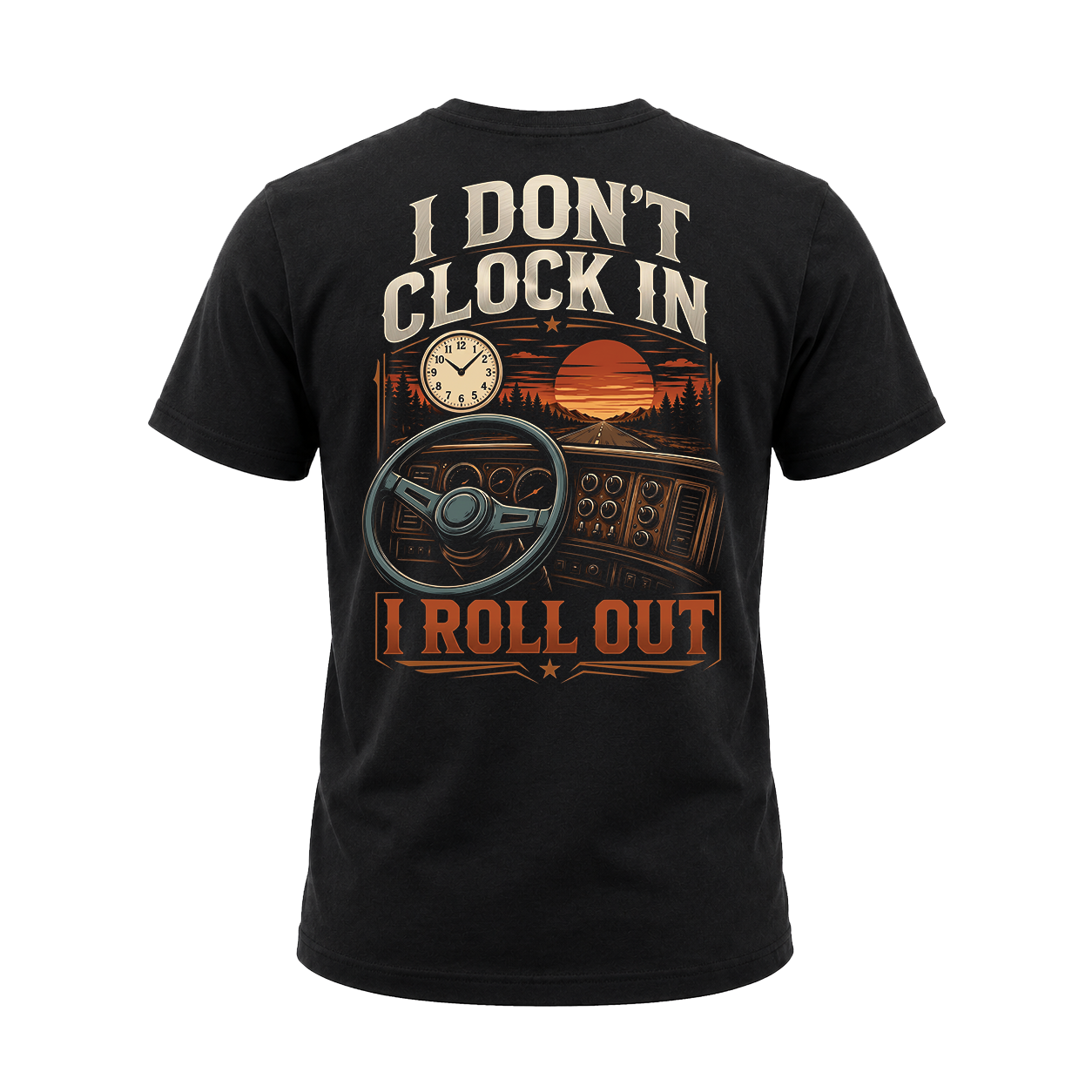 I Don’t Clock In I Roll Out – Tee Front Back