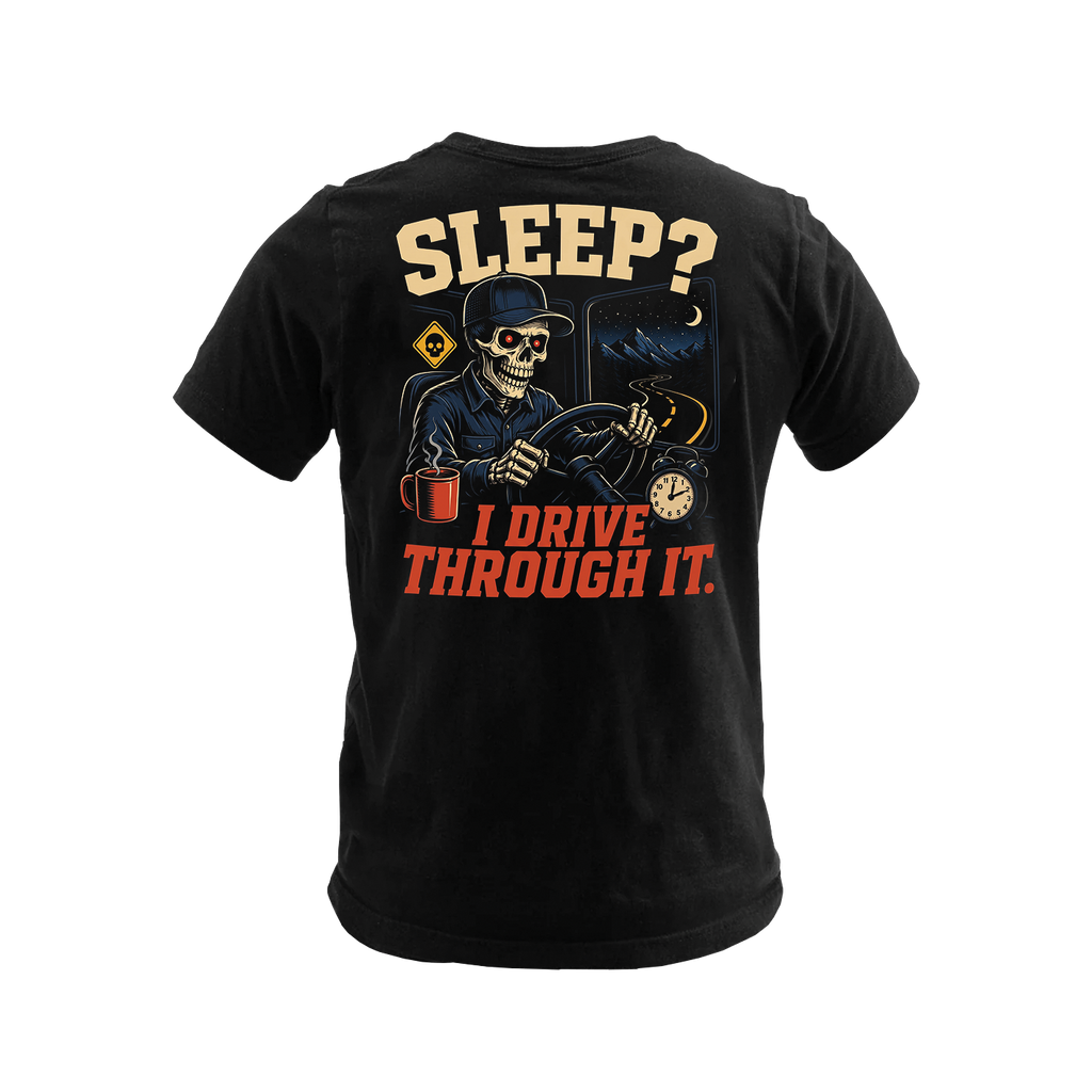 Sleep? I Drive Through It - Premium Tee New