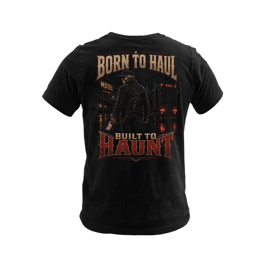 Born To Haul. Built To Haunt - Tee