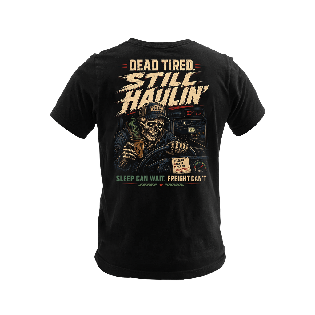 Dead Tired Still Haulin - Premium Tee New