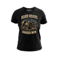 Hard Roads Harder Men – Tee