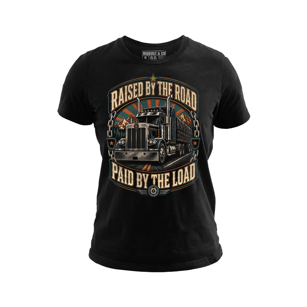Raised By The Road. Paid By The Load - Tee Front