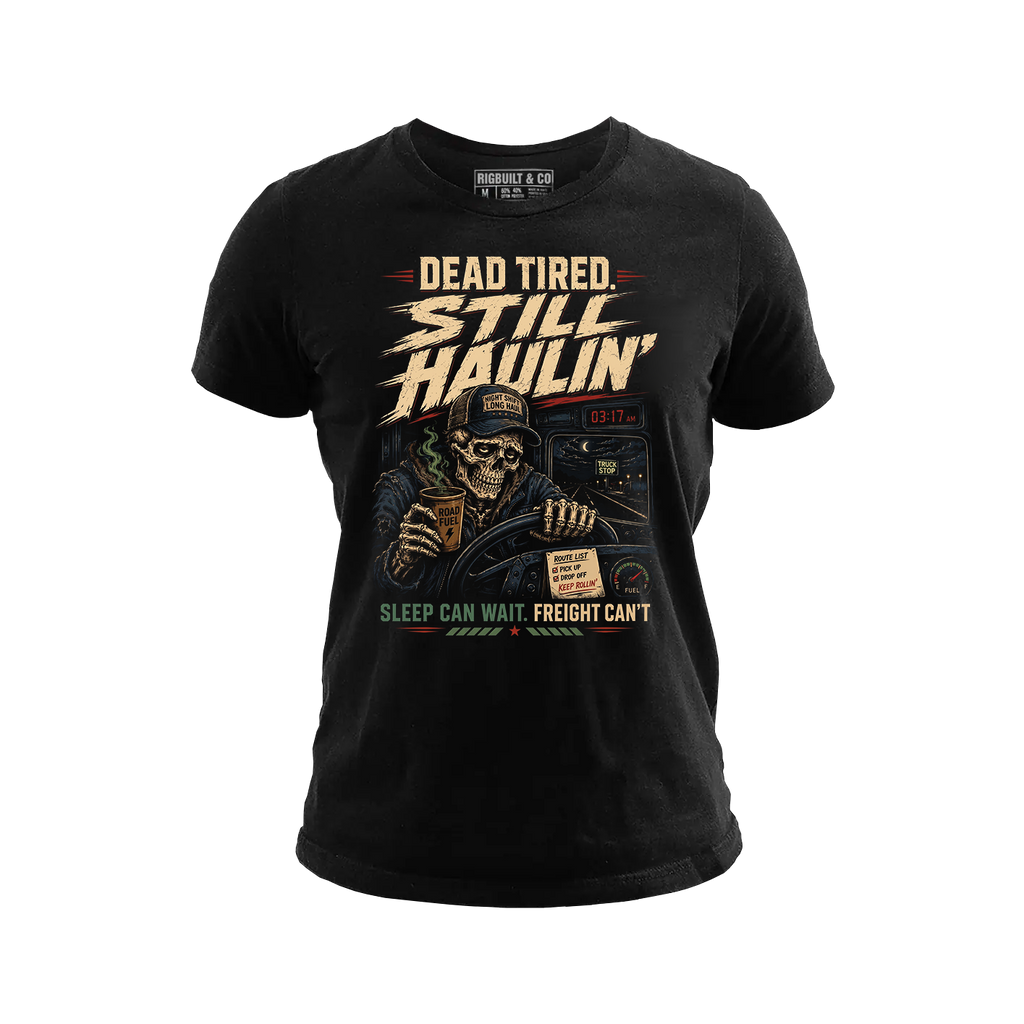 Dead Tired Still Haulin – Tee