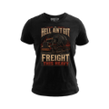 Hell Ain’t Got Freight This Heavy - Tee Front