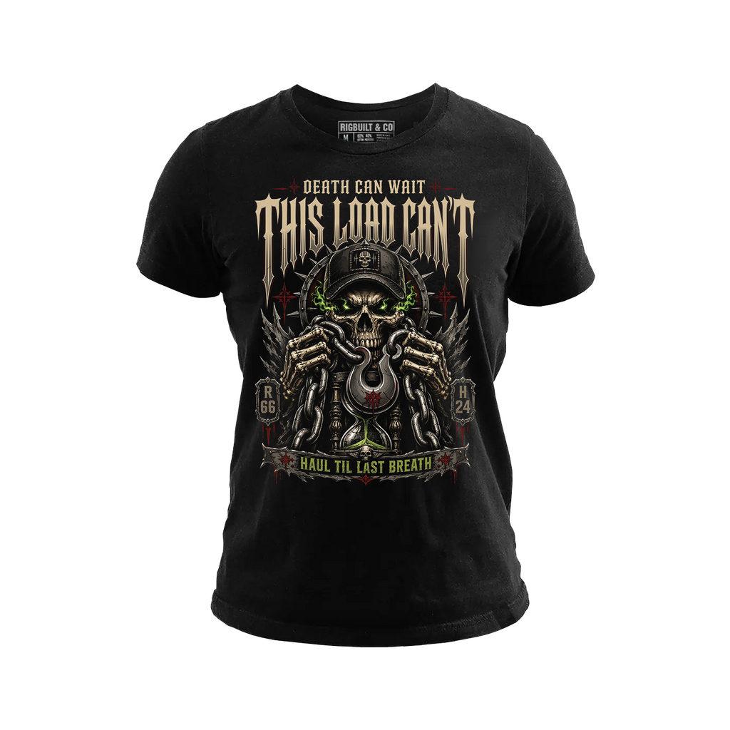 Death Can Wait This Load Can’t – Tee Front