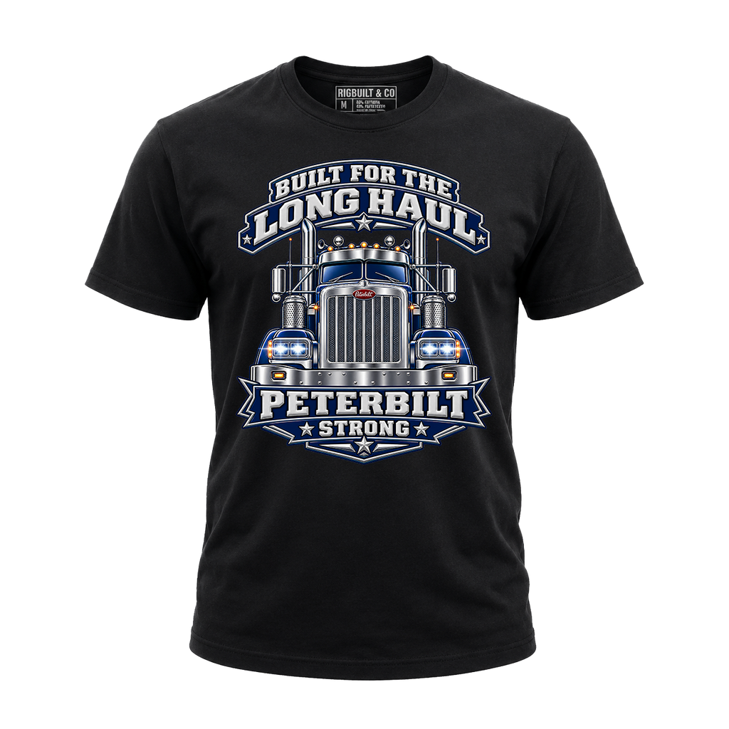 Built For The Long Haul Peterbilt Strong - Tee Front