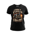 I Don’t Clock In I Roll Out V2 - Tee Front