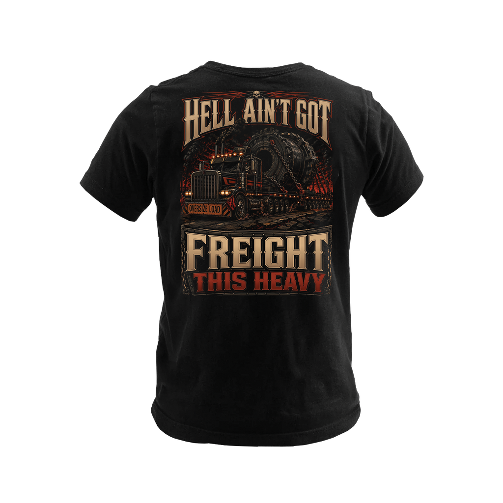 Hell Ain’t Got Freight This Heavy - Tee