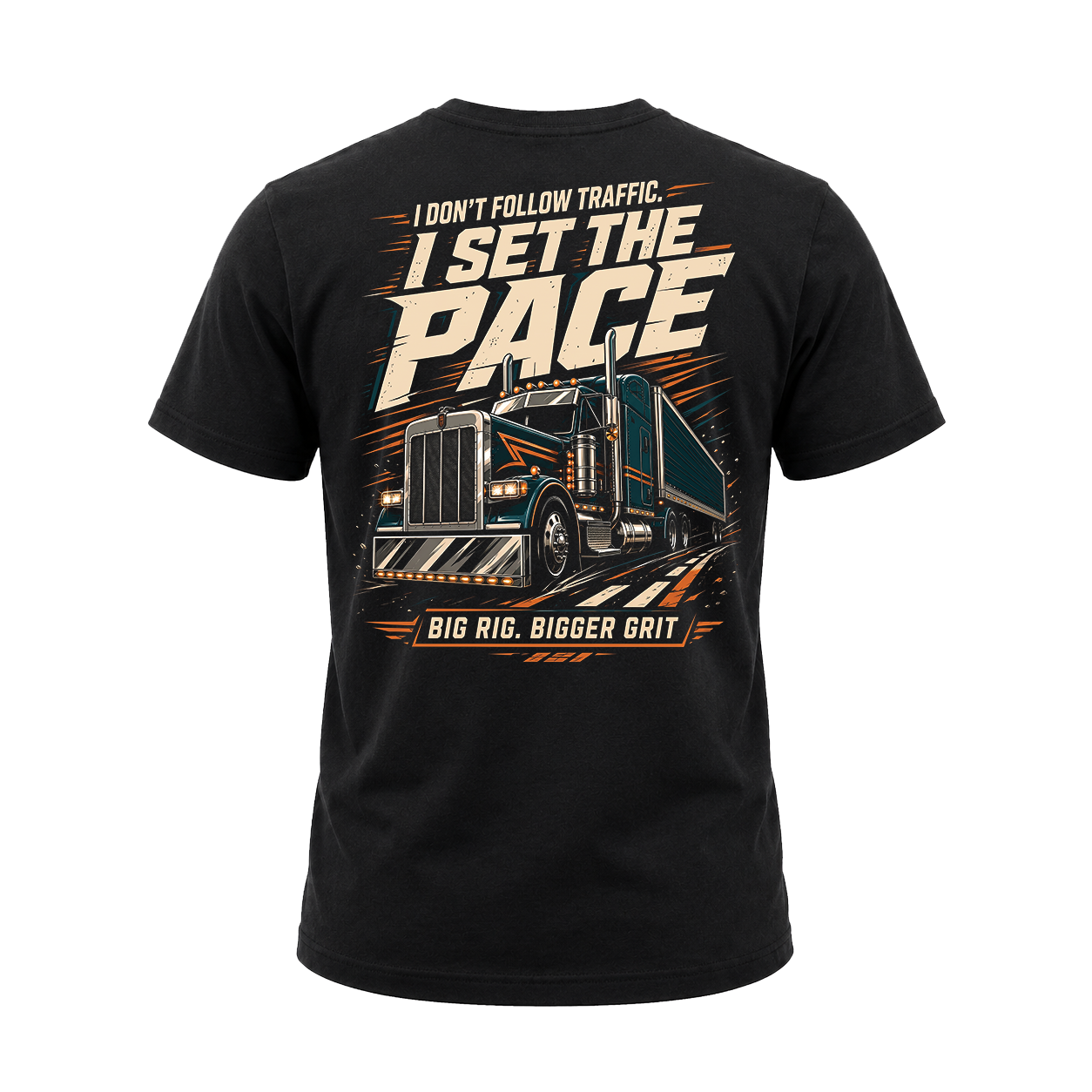 I Don’t Follow Traffic I Set The Pace – Tee Front Back