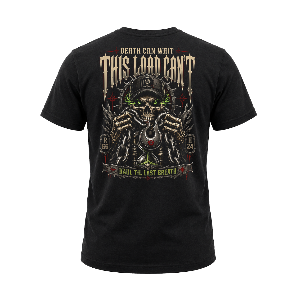 Death Can Wait This Load Can’t - Tee Front Back