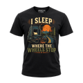 I Sleep Where The Wheels Stop - Tee Front