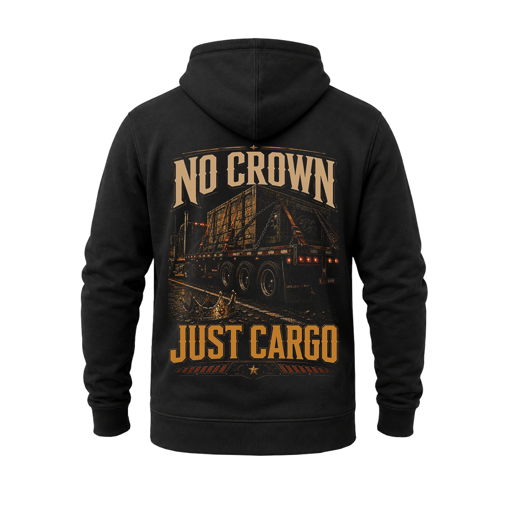 No Crown. Just Cargo - Hoodie