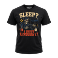 Sleep? I Drive Through It - Tee Front